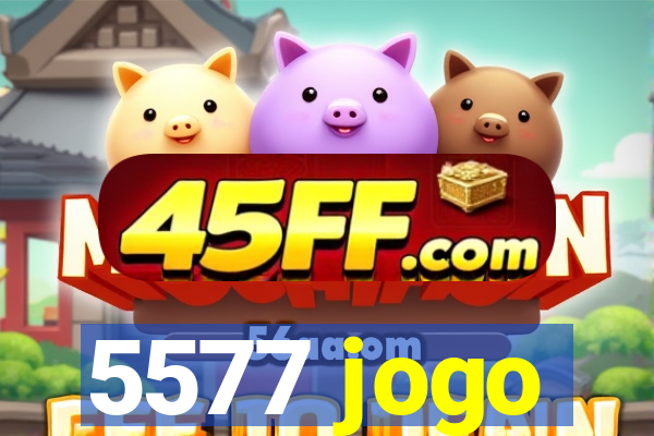 5577 jogo